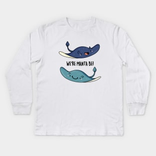 We're Manta Be Funny Animal Pun Kids Long Sleeve T-Shirt